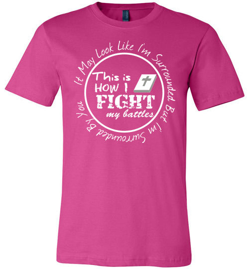 Fight My Battles Tee- Colors