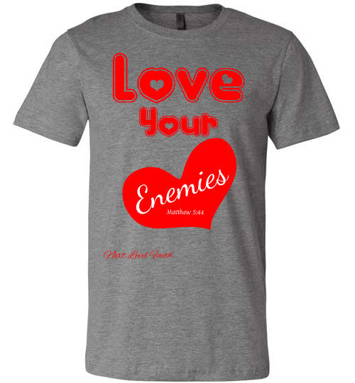 Love Your Enemies Tee