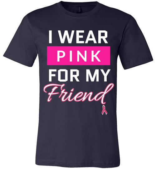 I wear PINK for my Friend