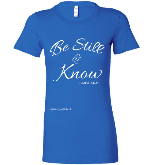 Be Still and Know Ladies Fitted Tee
