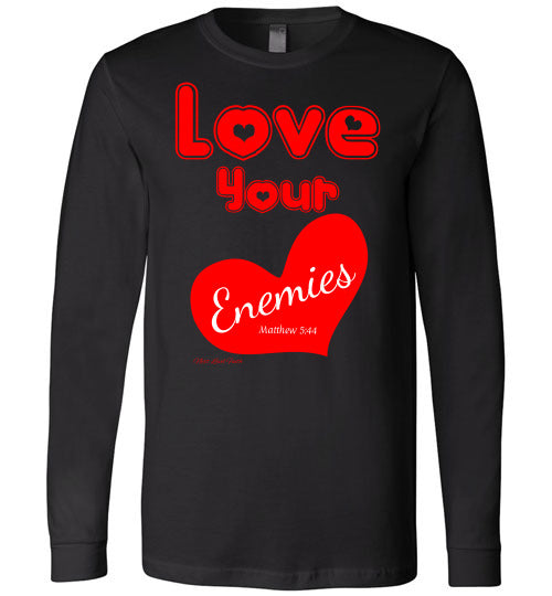 Love Your Enemies Long Sleeved