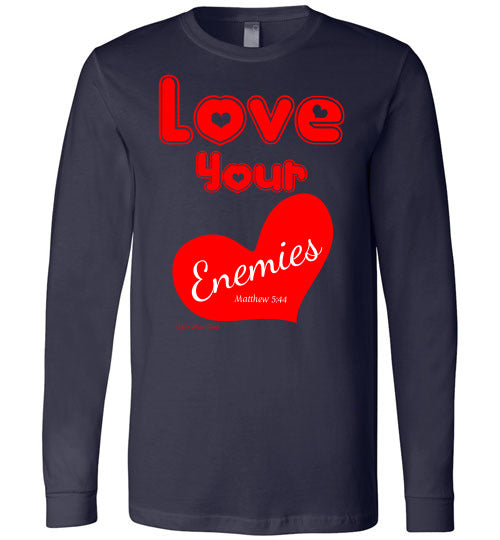 Love Your Enemies Long Sleeved
