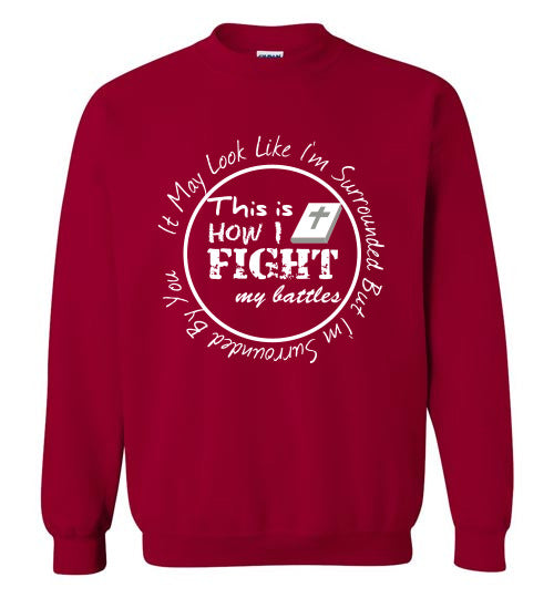 Fight My Battles Sweatshirt