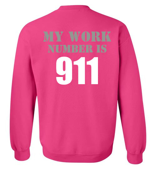 My work number is 911 sweatshirt