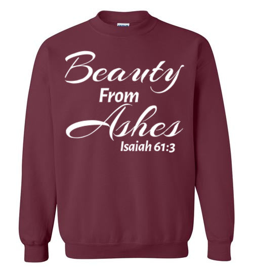 Beauty From Ashes Sweatshirt
