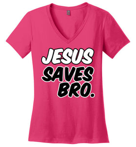 Jesus Saves Ladies V-Neck